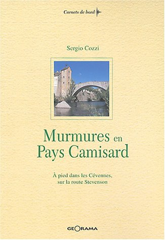 Murmures en pays camisard : à pied dans les Cévennes sur la route de Stevenson