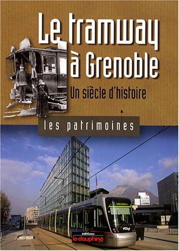 Le tramway à grenoble : un siècle d'histoire