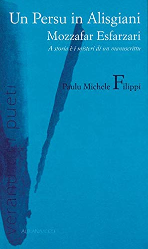 Un Persu in Alisgiani : Mozzafar Esfarzari - A storia è i misteri di un manuscrittu