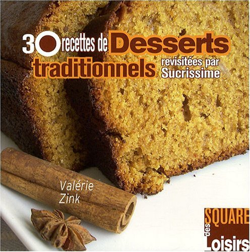 30 recettes de desserts traditionnels revisitées par Sucrissime