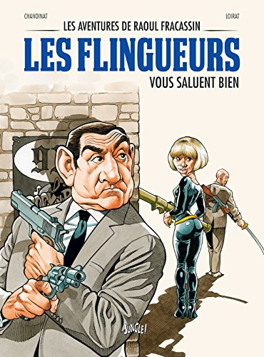 Les aventures de Raoul Fracassin. Vol. 2. Les flingueurs vous saluent bien