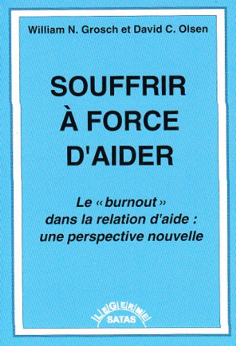 souffrir a force d aider