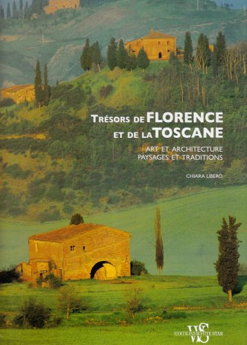 Trésors de Florence et de la Toscane : art et architecture, paysages et traditions