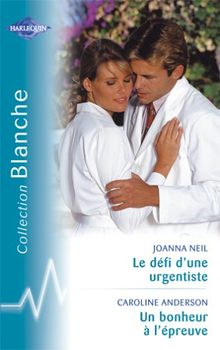 Le défi d'une urgentiste. Un bonheur à l'épreuve