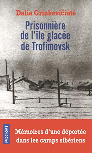 Prisonnière de l'île glacée de Trofimovsk : mémoires d'une déportée dans les camps sibériens