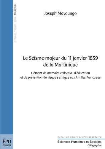 Le séisme majeur du 11 janvier 1839 de la Martinique : élément de mémoire collective, d'éducation et