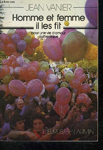 Homme et femme, il les fit : pour une vie d'amour authentique