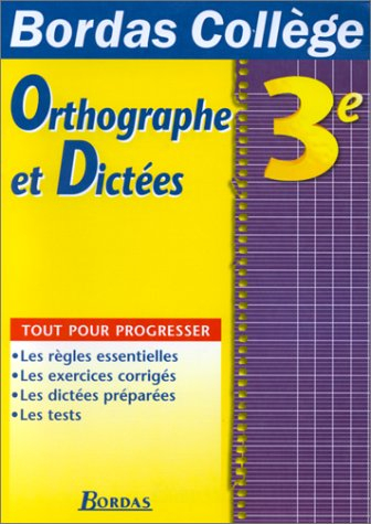 B.COLL. ORTHOGR. DICTEES 3E (Ancienne Edition)