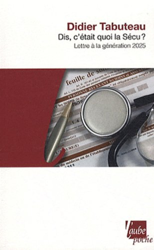 Dis, c'était quoi la Sécu ? : lettre à la génération 2025