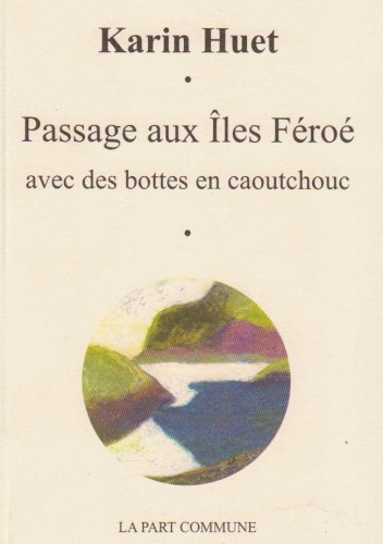 Passage aux îles Féroé avec des bottes en caoutchouc : croquis écrits