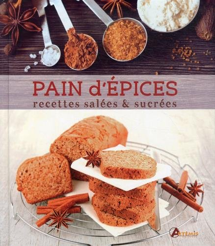 Pain d'épices : recettes salées & sucrées