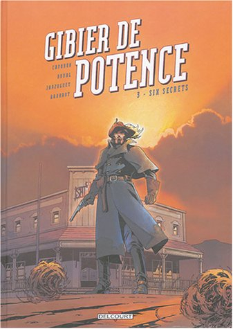 Gibier de potence. Vol. 3. Six secrets