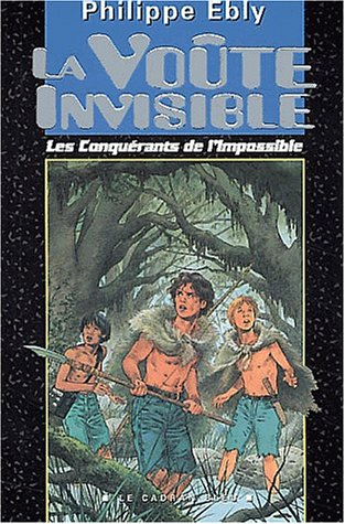 Les conquérants de l'impossible. La voûte invisible