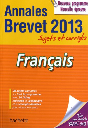 Français : annales brevet 2013, sujets et corrigés