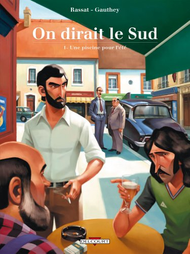 On dirait le Sud. Vol. 1. Une piscine pour l'été