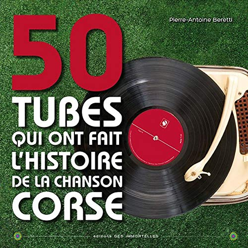 50 tubes qui ont fait l'histoire de la chanson corse