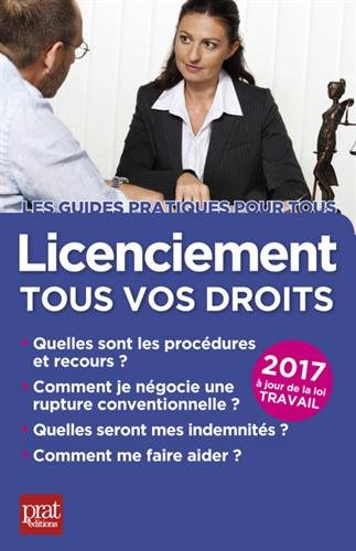 Licenciement, tous vos droits : 2017