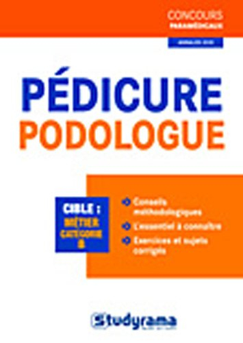 Pédicure-podologue : cible, métier catégorie B : annales 2010