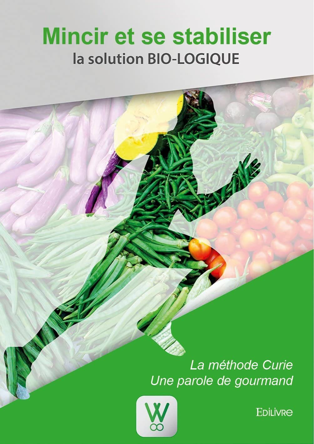 Mincir et se stabiliser : La Solution bio-logique