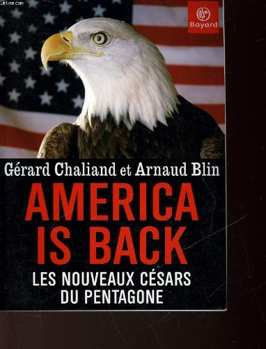 America is back : les nouveaux césars du Pentagone