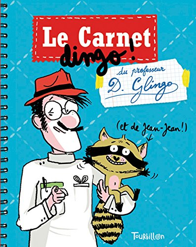 Le carnet secret du professeur D. Glingo