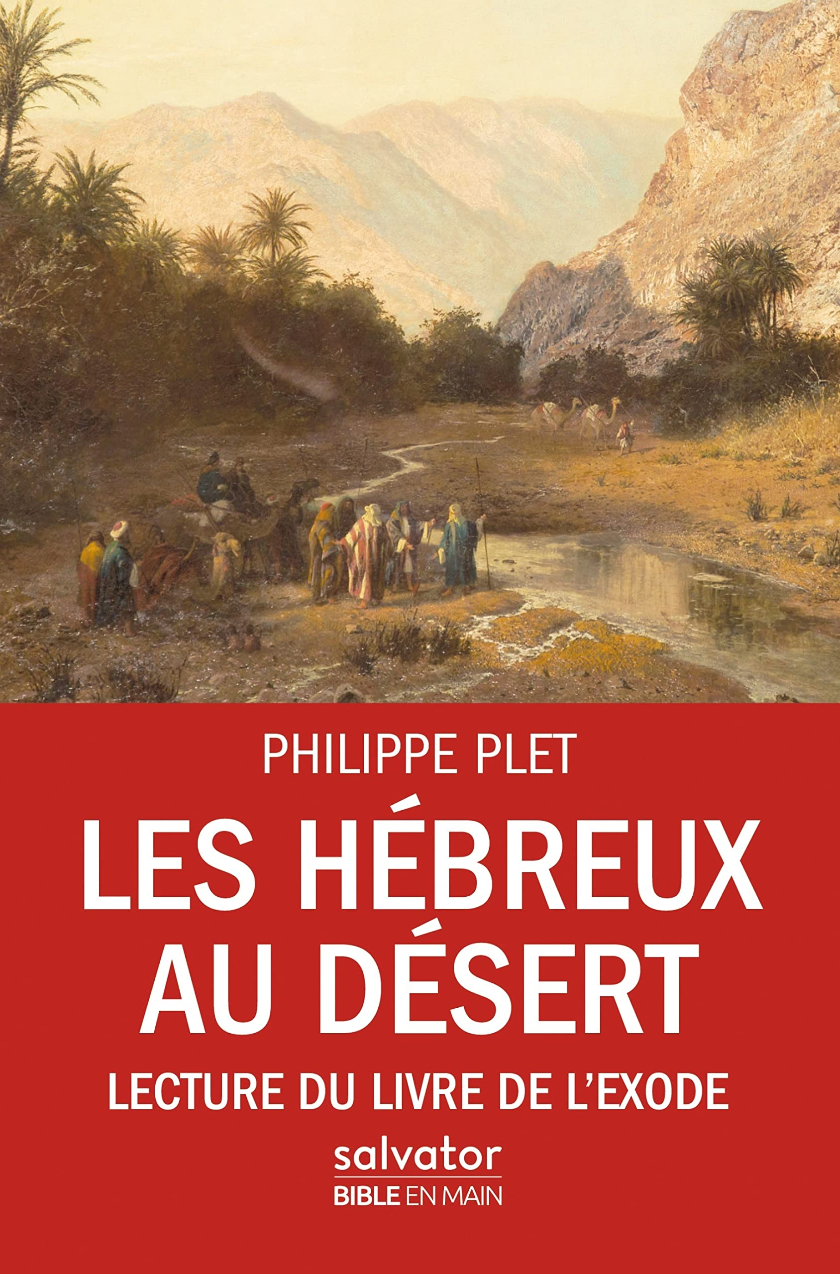 Les Hébreux au désert : lecture du livre de l'Exode