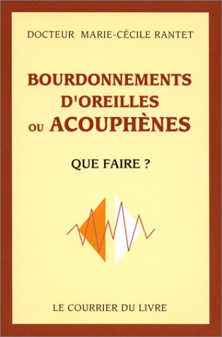 Bourdonnements d'oreilles ou acouphènes : que faire ?