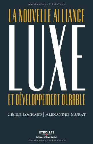 Luxe et développement durable : la nouvelle alliance