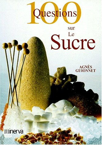 100 questions sur le sucre