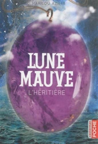 Lune mauve. Vol. 2. L'héritière