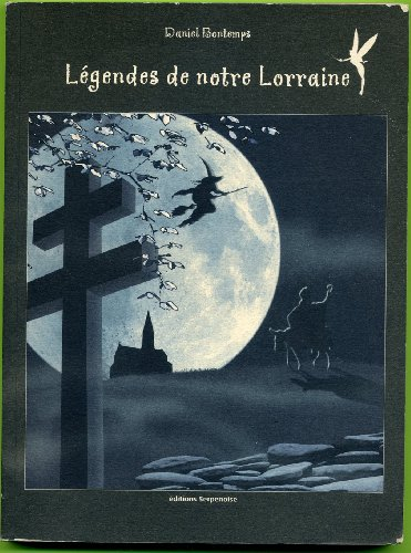 Légendes de notre Lorraine