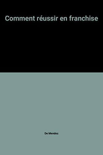 comment réussir en franchise