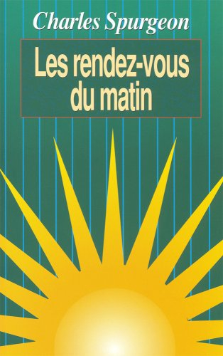 Les rendez-vous du matin. Méditations quotidiennes