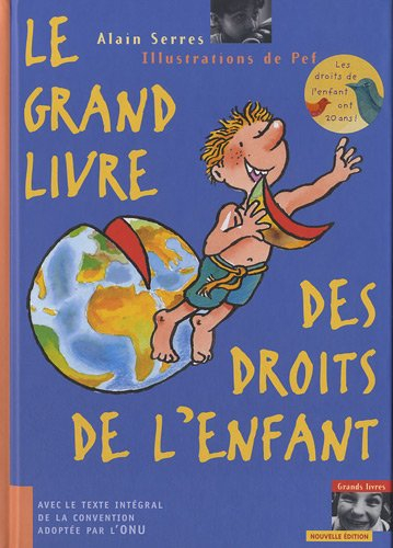 Le grand livre des droits de l'enfant : avec le texte intégral de la Convention internationale adopt