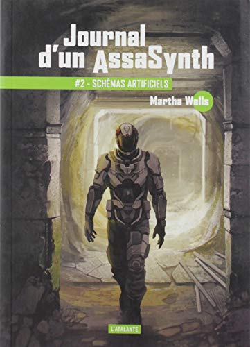 Journal d'un assasynth. Vol. 2. Schémas artificiels