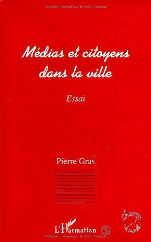 Médias et citoyens dans la ville : essai