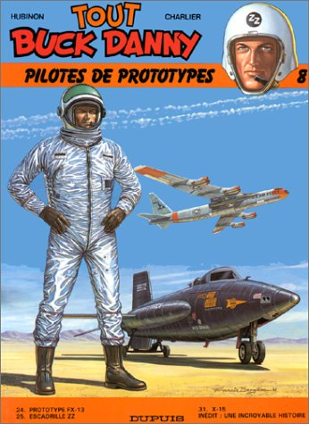 Tout Buck Danny. Vol. 8. Pilotes de prototypes
