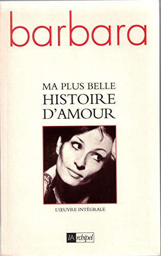 Ma plus belle histoire d'amour : l'oeuvre intégrale