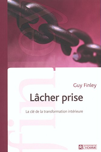 Lâcher prise : clé de la transformation intérieure