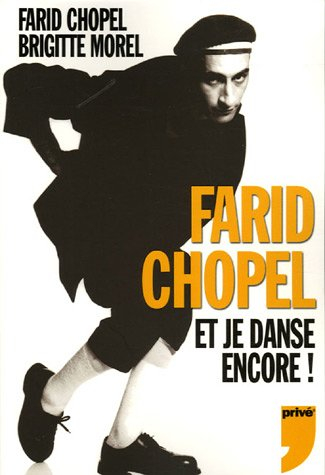 Farid Chopel, et je danse encore !