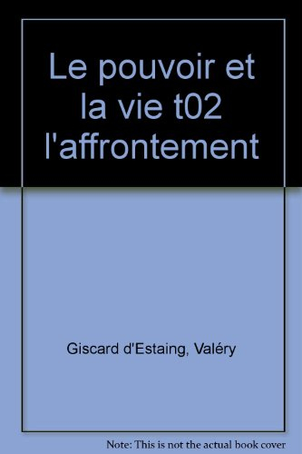 Le pouvoir et la vie. Vol. 2. L'affrontement