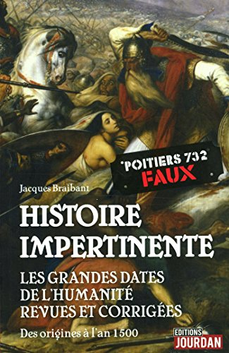 Histoire impertinente des grandes dates de l'humanité : des origines à l'an 1500