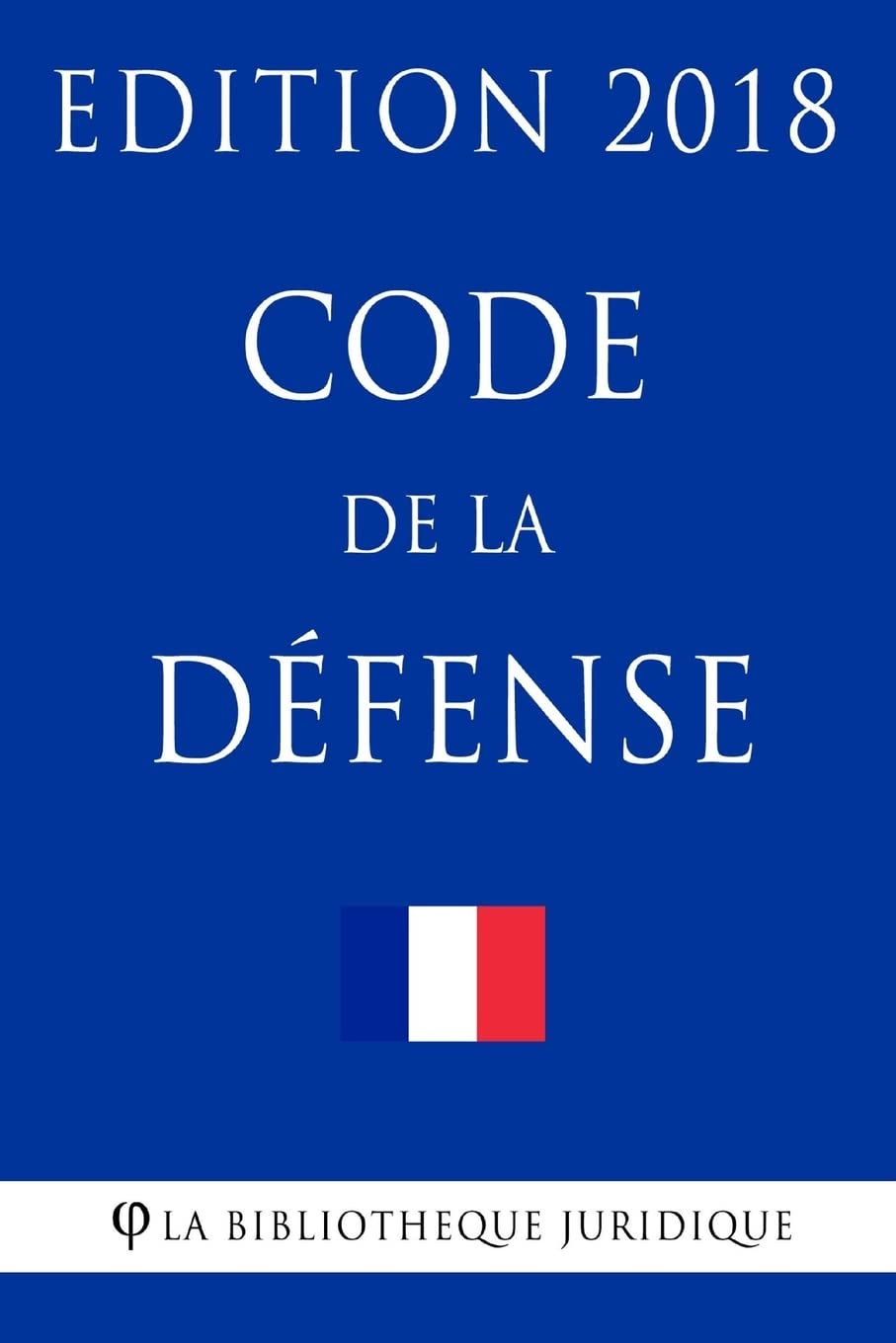 Code de la défense: Edition 2018