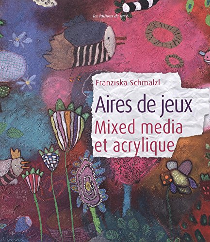 Aires de jeux : mixed media et acrylique