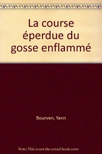 La course éperdue du gosse enflammé