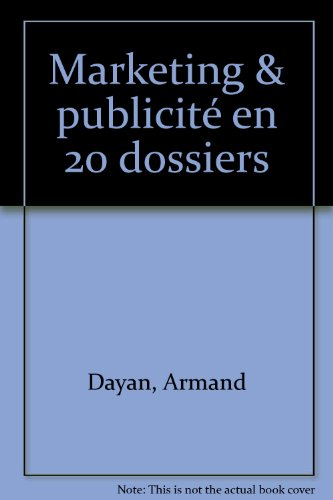 marketing & publicité en 20 dossiers