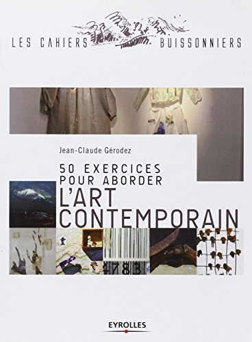 50 exercices pour aborder l'art contemporain