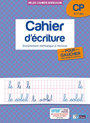 Cahier d'écriture, CP, 6-7 ans : entraînement méthodique à l'écriture pour gauchers, avec modèles ad