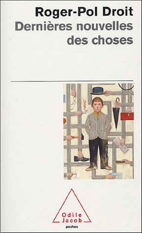 Dernières nouvelles des choses : une expérience philosophique