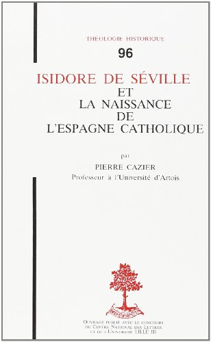 Isidore de Séville et la naissance de l'Espagne catholique